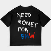 Need Money for BMW Oversized Tee