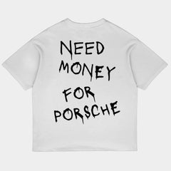 Need Money For Porsche Oversized Tee