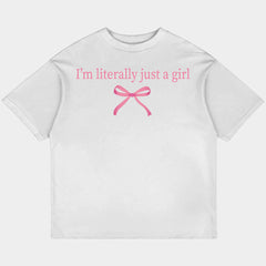 Literally Just A Girl Oversized White Tee